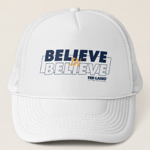 Ted Lasso   Believe in Believe Trucker Hat