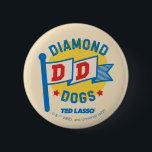 Ted Lasso | Diamond Dogs Pennant Graphic 2 Inch Round Button<br><div class="desc">Check out this Diamond Dogs athletic pennant graphic.</div>
