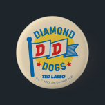 Ted Lasso | Diamond Dogs Pennant Graphic 2 Inch Round Button<br><div class="desc">Check out this Diamond Dogs athletic pennant graphic.</div>