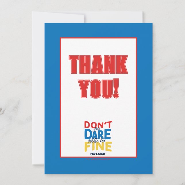 Ted Lasso | Don't You Dare Settle For Fine Card (Front)