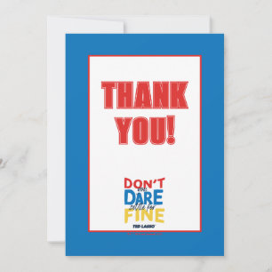 Ted Lasso   Don't You Dare Settle For Fine Card