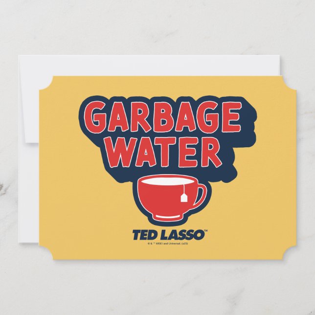 Ted Lasso | Garbage Water Tea Graphic Card (Front)