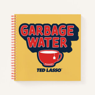 Ted Lasso   Garbage Water Tea Graphic Notebook