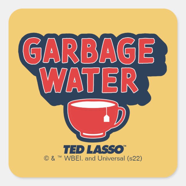 Ted Lasso | Garbage Water Tea Graphic Square Sticker (Front)