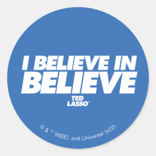 Ted Lasso   I Believe in Believe Classic Round Sticker