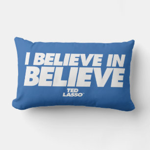Ted Lasso   I Believe in Believe Lumbar Pillow