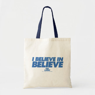 Ted Lasso | I Believe in Believe Tote Bag