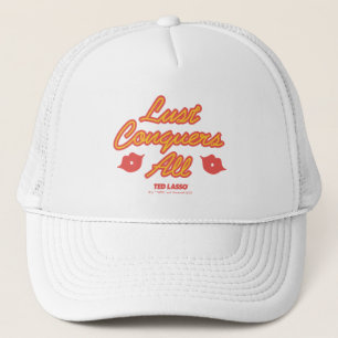 Ted Lasso   Lust Conquers All Trucker Hat