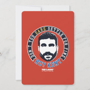Ted Lasso   Roy Kent Don't You Dare Settle Card