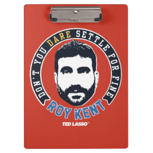 Ted Lasso Roy Kent Don't You Dare Settle Clipboard