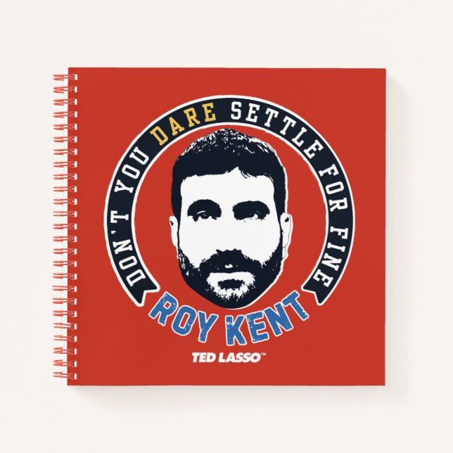 Ted Lasso | Roy Kent Don't You Dare Settle Notebook (Front)