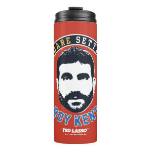 Ted Lasso   Roy Kent Don't You Dare Settle Thermal Tumbler