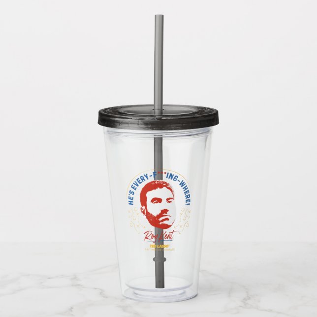 Ted Lasso | Roy Kent He's Every -- Where Acrylic Tumbler (Front)