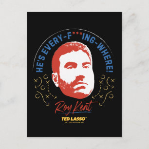 Ted Lasso   Roy Kent He's Every -- Where Postcard