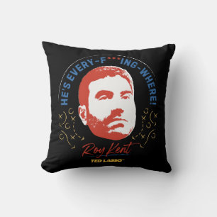 Ted Lasso   Roy Kent He's Every -- Where Throw Pillow