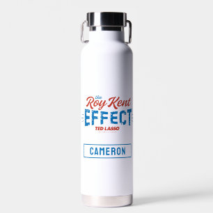 Ted Lasso   The Roy Kent Effect    Add Your Name Water Bottle