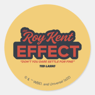 Ted Lasso   The Roy Kent Effect Typography Graphic Classic Round Sticker