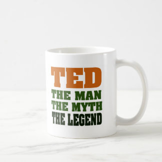 TED - the Man, the Myth, the Legend Coffee Mug