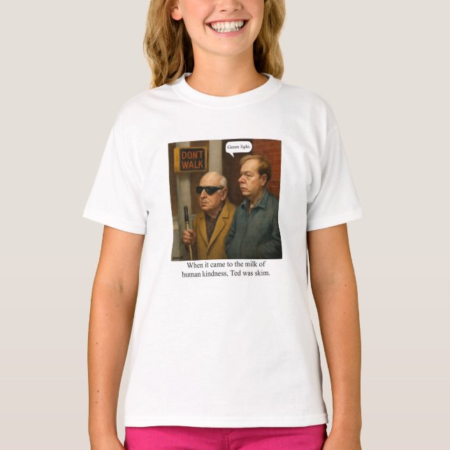 Ted was skim. T-Shirt (Front)