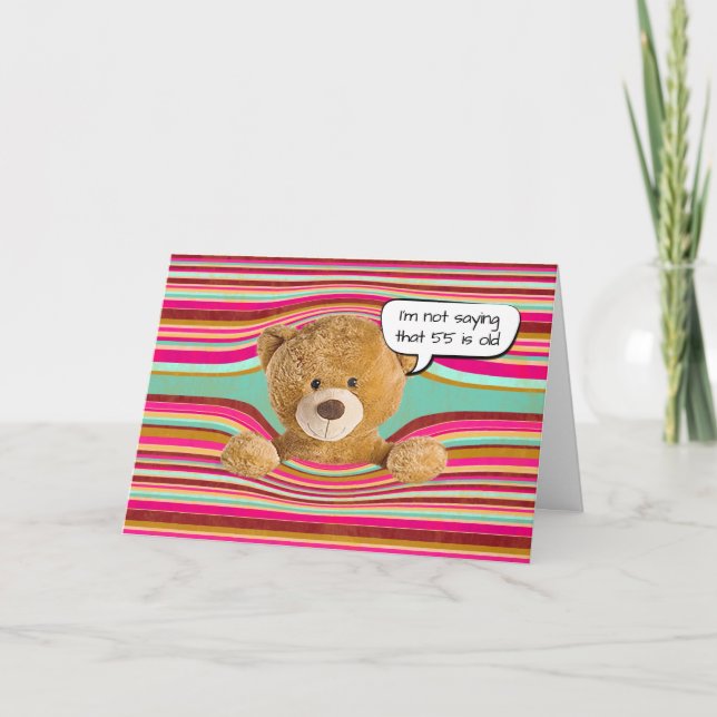 Teddy Bear 55th Birthday Humour Card (Front)