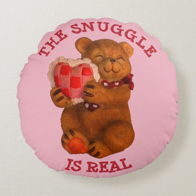 Teddy Bear Snuggle is Real Round Pillow (Front)