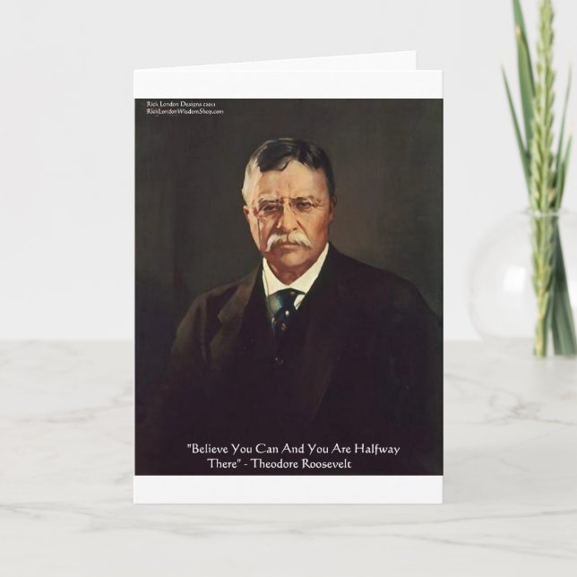 Teddy Roosevelt "Believe In Self" Quote Gifts/Tees Card (Front)
