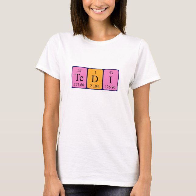Tedi periodic table name shirt (Front)