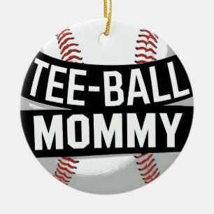 Tee-Ball Mommy Funny Teeball Mom Ceramic Ornament