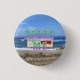 TEE Beach Me 1 Inch Round Button