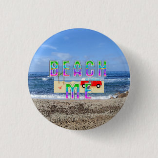 TEE Beach Me 1 Inch Round Button