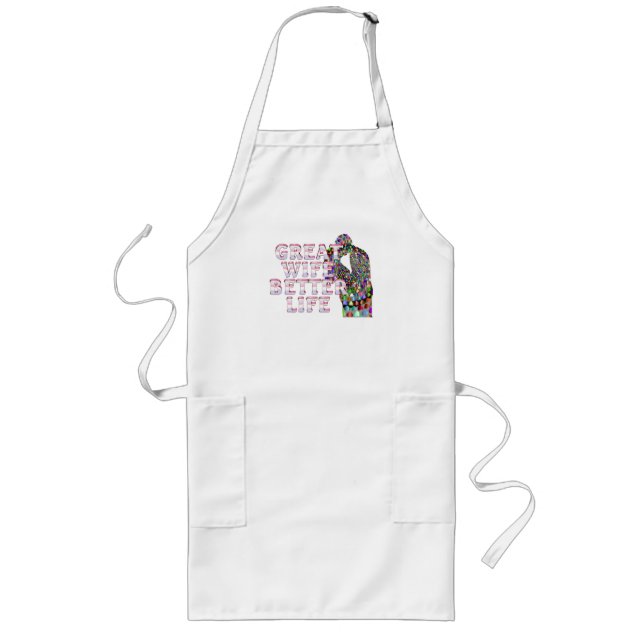 TEE Great Wife Better Life Long Apron (Front)