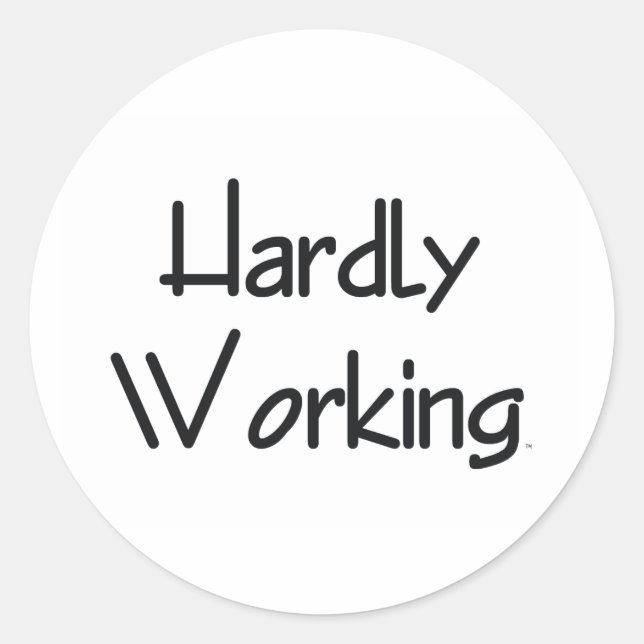 TEE Hardly Working Classic Round Sticker (Front)