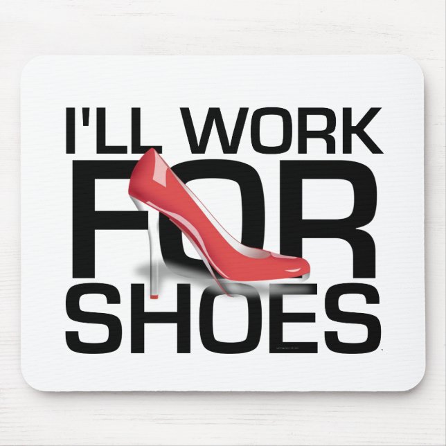 TEE I Work For Shoes Mouse Pad (Front)