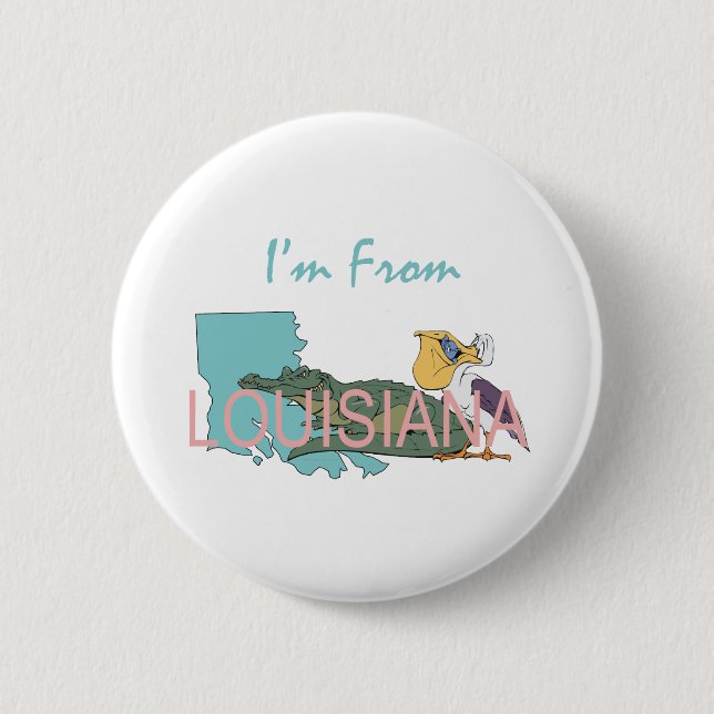 TEE I'm From Louisiana 2 Inch Round Button (Front)