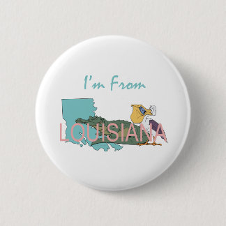 TEE I'm From Louisiana 2 Inch Round Button
