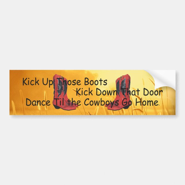 TEE Kick Up Those Boots Bumper Sticker (Front)