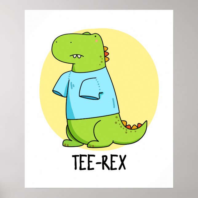 Tee Rex Cute TShirt TRex Dinosaur Pun Poster (Front)