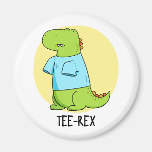 Tee Rex Funny TShirt TRex Dinosaur Pun  Magnet