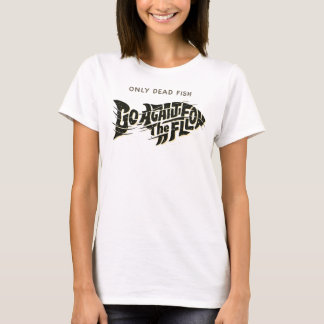 Tee-shirt ONLY DEAD FISH | T-Shirt à citation auda