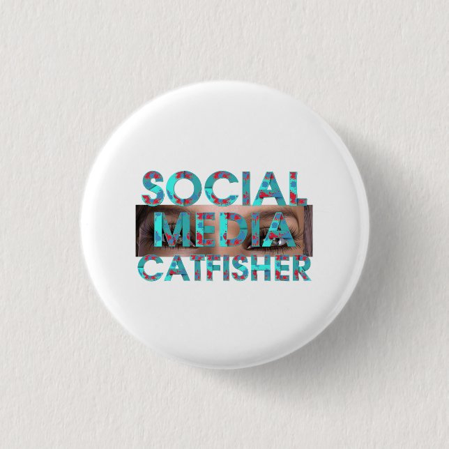 TEE Social Media Catfisher 1 Inch Round Button (Front)