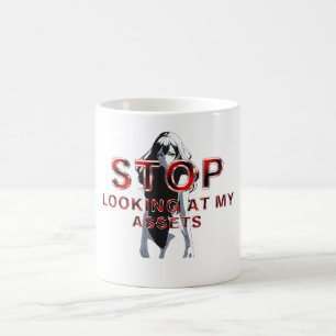 TEE Stop Looking at My Assets T-Shirts Coffee Mug
