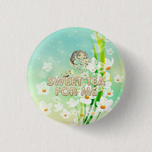 TEE Sweet Tea for Me Ladies T-Shirts 1 Inch Round Button