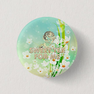 TEE Sweet Tea for Me Ladies T-Shirts 1 Inch Round Button
