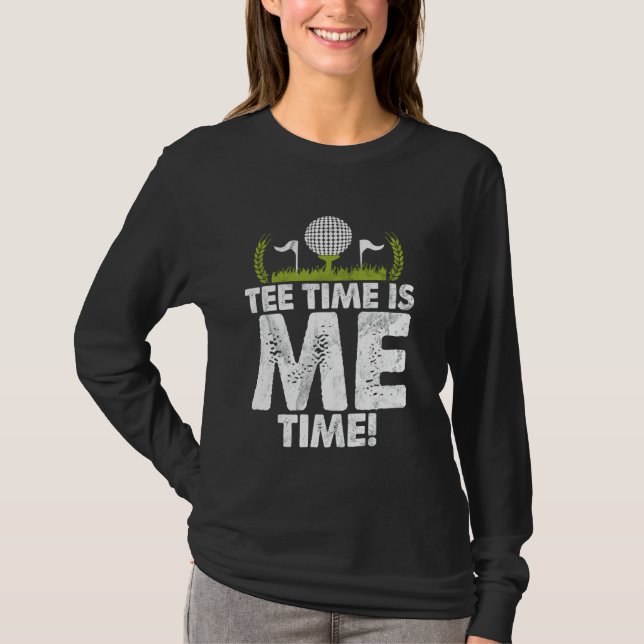 Tee Time is Me Time! Golf Mom (Front)