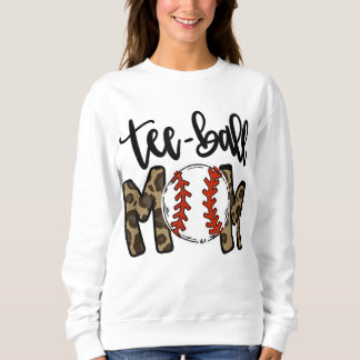 Teeball Mom Leopard Mom Funny Ball Mom Mother's Da Sweatshirt