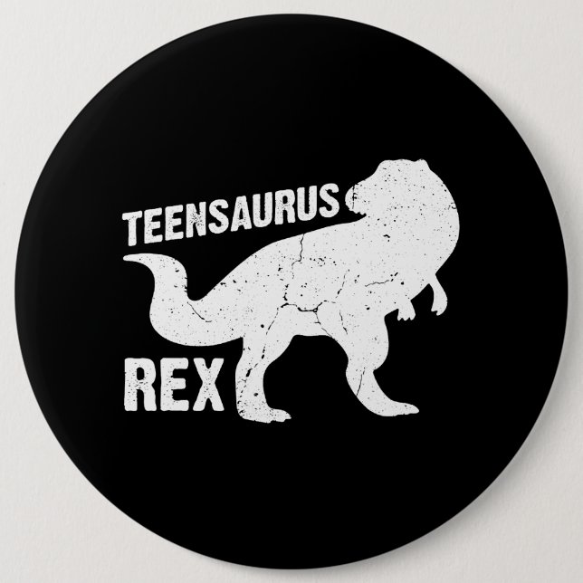 Teen Teensaurus Rex Dinosaur Paleontologist Dino L 6 Inch Round Button (Front)
