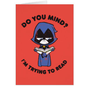 Teen Titans Go! Raven "I'm Trying To Read"