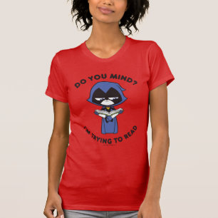 Teen Titans Go! Raven "I'm Trying To Read" T-Shirt
