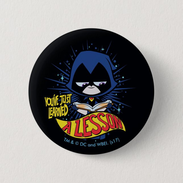 Teen Titans Go! | Raven "Learned A Lesson" 2 Inch Round Button (Front)