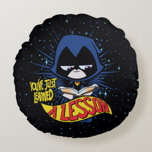 Teen Titans Go!   Raven "Learned A Lesson" Round Pillow